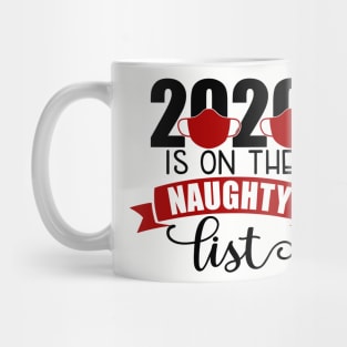 2020 is on the naughty list Mug